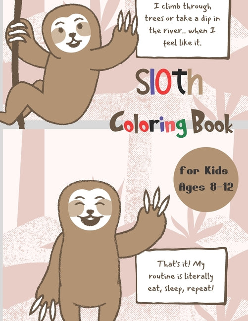 Sloth Coloring Book for Kids Ages 8-12: A Fun Sloth Coloring Book Featuring Adorable Sloth, Silly Sloth and Lazy Sloth, a Hilarious Fun Coloring Gift - Ingram