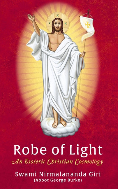 Robe of Light: An Esoteric Christian Cosmology - Ingram
