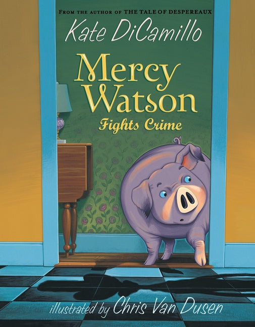 Mercy Watson Fights Crime: (A Funny and Heartwarming Chapter Book about a Lovable, Toast-Eating Pig - Perfect for Early Readers and Kids Ages 5-7 in G - Ingram