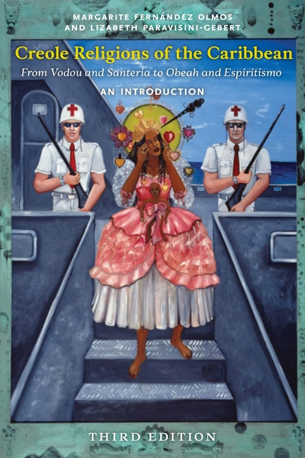 Creole Religions of the Caribbean, Third Edition: An Introduction - Ingram