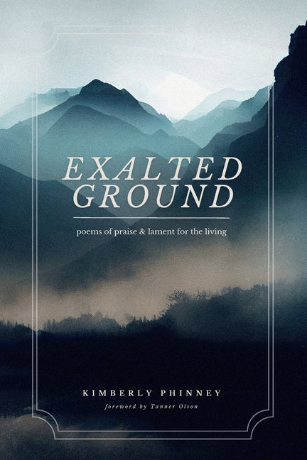 Exalted Ground: Poems of Praise and Lament for the Living - Ingram