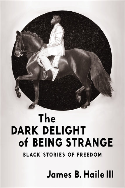 Dark Delight of Being Strange: Black Stories of Freedom - Ingram