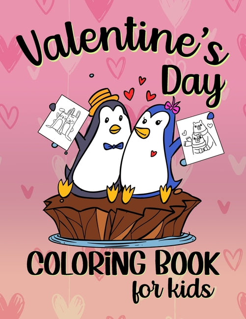 Valentine's Day Coloring Book For Kids: cute animal couple themed books for little boys and girls featuring penguins, foxes, sheep, cows, cats, pigs, - Ingram
