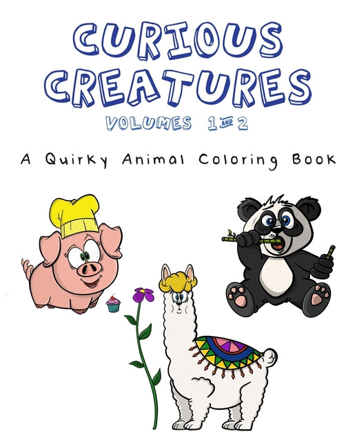 Curious Creatures - Volumes 1 & 2: A 2-in-1 Quirky Animal Coloring Book - featuring 50 quirky drawings! - Ingram