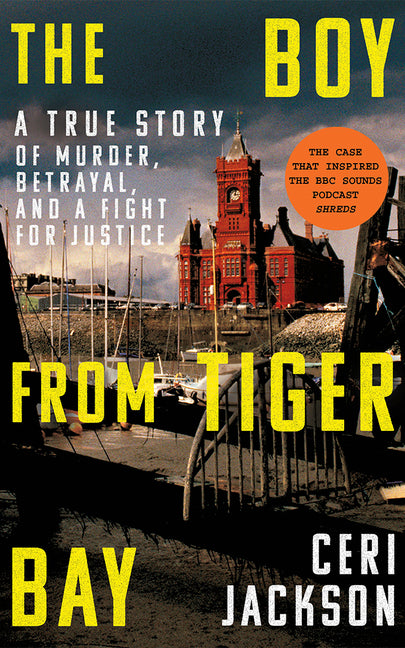 Boy from Tiger Bay: A True Story of Murder, Betrayal, and a Fight for Justice - Ingram