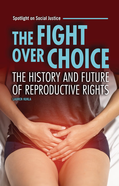 Fight Over Choice: The History and Future of Reproductive Rights - Ingram
