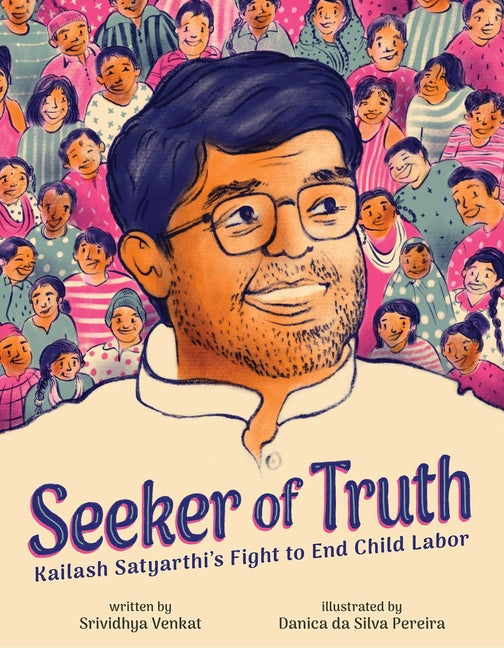 Seeker of Truth: Kailash Satyarthi's Fight to End Child Labor - Ingram