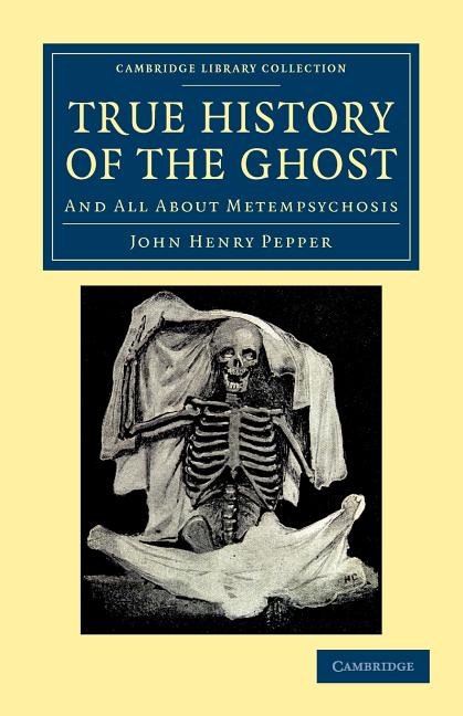 True History of the Ghost: And All about Metempsychosis - Ingram