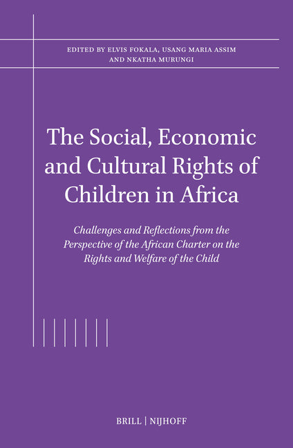 Social, Economic and Cultural Rights of Children in Africa: Challenges and Reflections from the Perspective of the African Charter on the Rights and W - Ingram