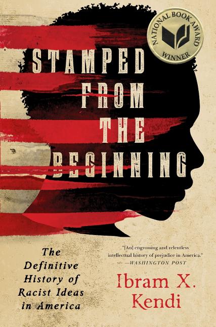 Stamped from the Beginning: The Definitive History of Racist Ideas in America - Ingram