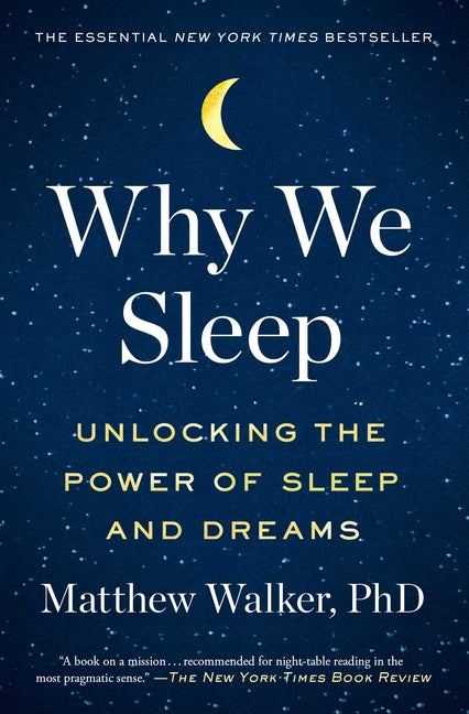 Why We Sleep: Unlocking the Power of Sleep and Dreams - Ingram