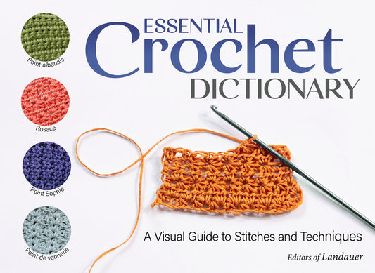 Essential Crochet Dictionary: A Visual Guide to Stitches and Techniques - Ingram