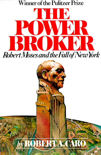 Power Broker: Robert Moses and the Fall of New York - Ingram