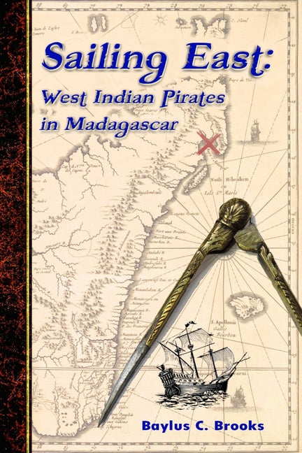Sailing East: West-Indian Pirates in Madagascar - Ingram