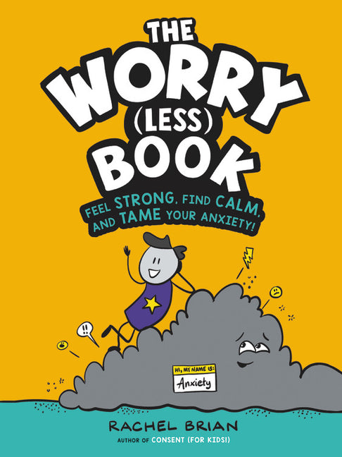 Worry (Less) Book: Feel Strong, Find Calm, and Tame Your Anxiety! - Ingram