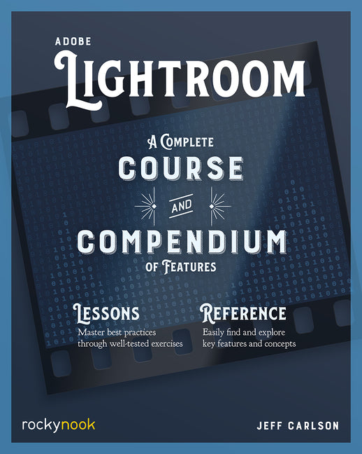 Adobe Lightroom: A Complete Course and Compendium of Features - Ingram