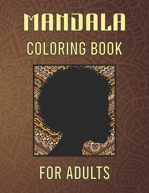 Mandala Coloring Book For Adults: Adult Coloring Book Featuring Beautiful Mandalas (8.5x11) 101 Pages - Ingram