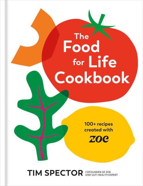 Food for Life Cookbook: 100+ Recipes Created with Zoe [A Gut Health Cookbook] - Ingram