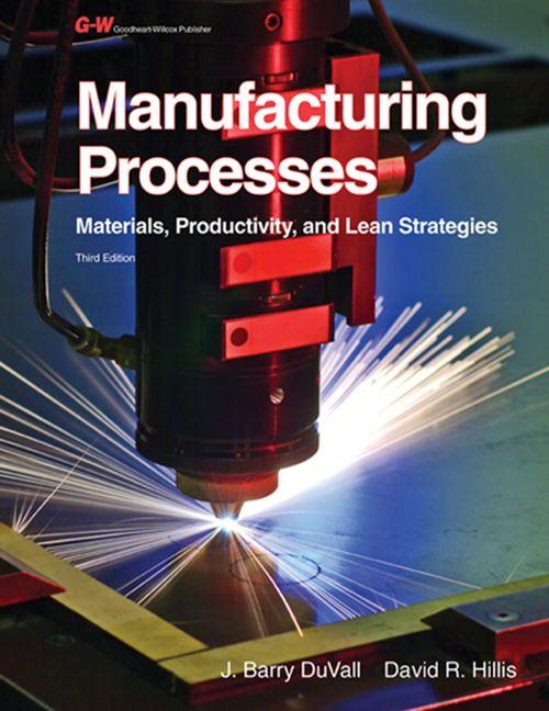 Manufacturing Processes: Materials, Productivity, and Lean Strategies (Third Edition, Textbook) - Ingram