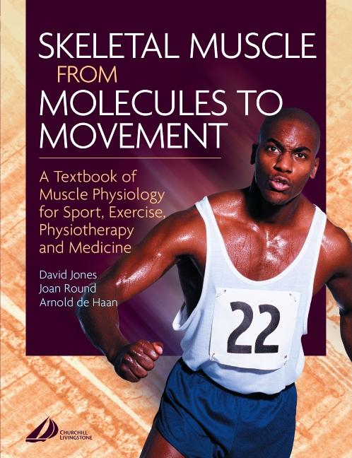 Skeletal Muscle: A Textbook of Muscle Physiology for Sport, Exercise and Physiotherapy - Ingram