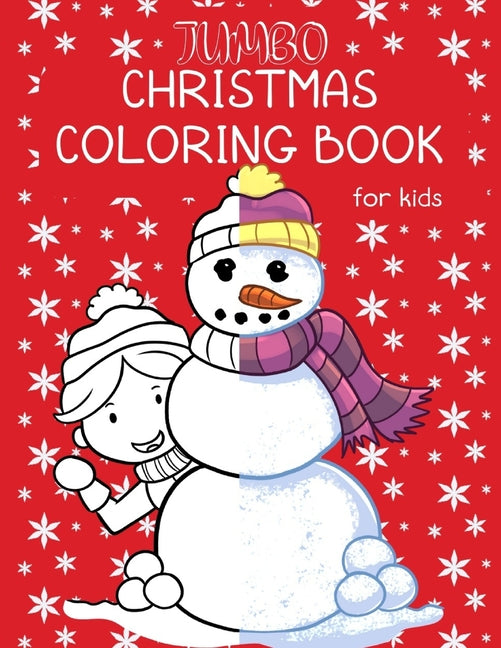 Jumbo Christmas Coloring Book For Kids: Holidays Coloring Pages For Older Children Featuring Nativity Scenes, Snowmen, Gingerbread Houses, Penguins & - Ingram