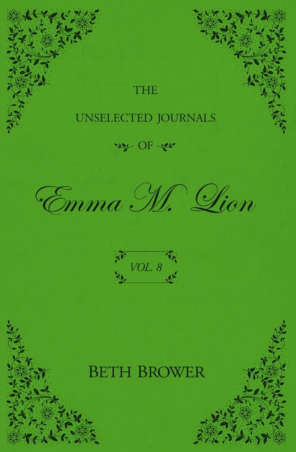 Unselected Journals of Emma M. Lion: Vol. 8 - Ingram