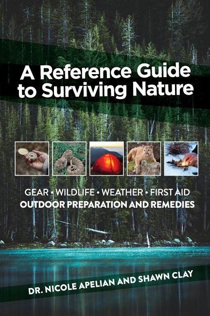 Reference Guide to Surviving Nature: Outdoor Preparation and Remedies - Ingram