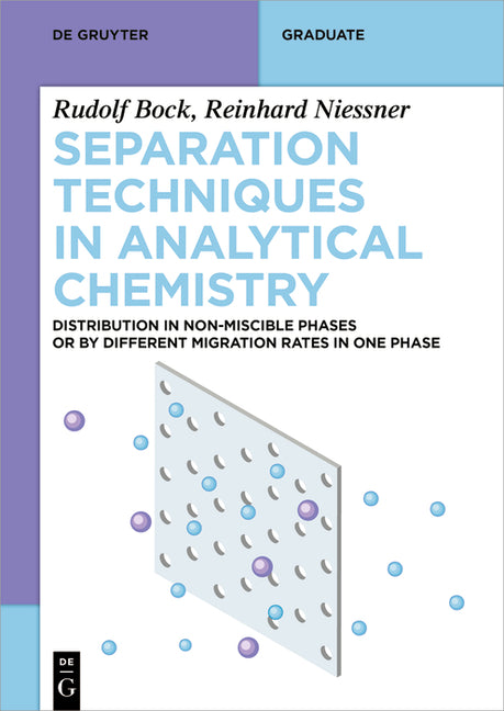 Separation Techniques in Analytical Chemistry: Distribution in Non-Miscible Phases or by Different Migration Rates in One Phase - Ingram