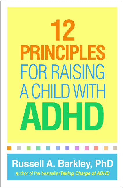 12 Principles for Raising a Child with ADHD - Ingram