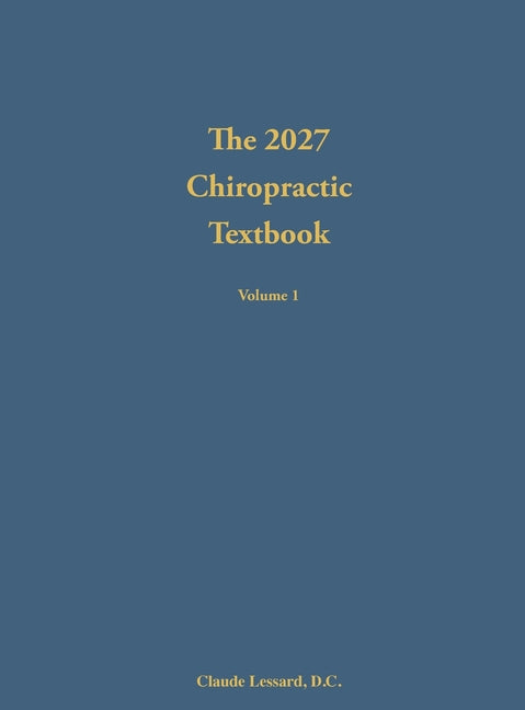 2027 Chiropractic Textbook Volume 1 - Ingram