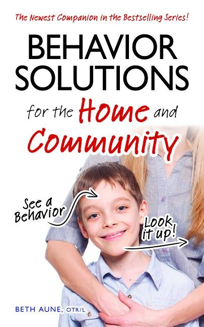 Behavior Solutions for the Home and Community: The Newest Companion in the Bestselling Series! - Ingram