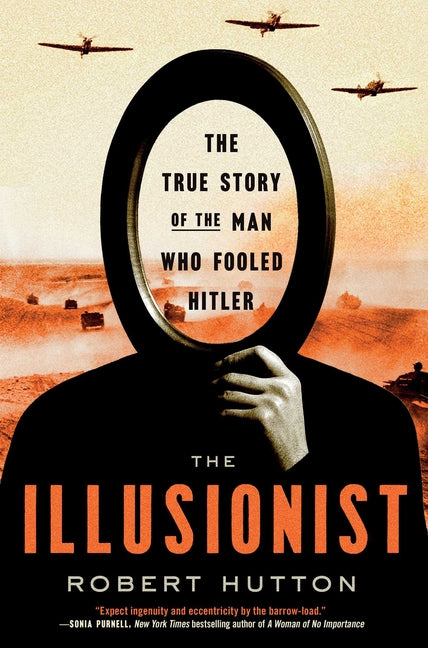 Illusionist: The True Story of the Man Who Fooled Hitler - Ingram