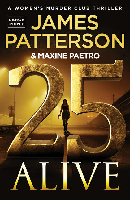 25 Alive: A Women's Murder Club Thriller - Ingram