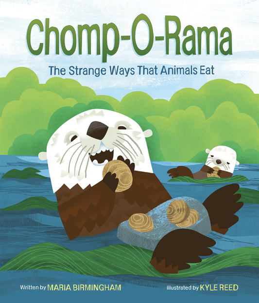Chomp-O-Rama: The Strange Ways That Animals Eat - Ingram