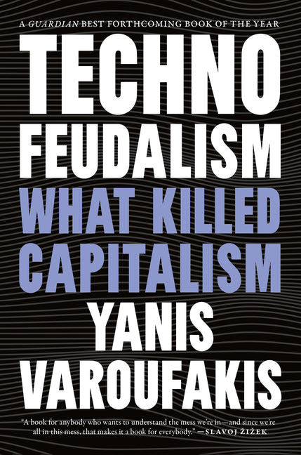 Technofeudalism: What Killed Capitalism - Ingram
