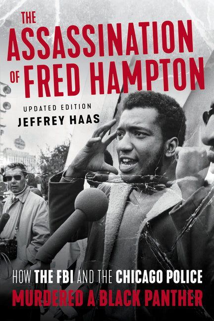 Assassination of Fred Hampton: How the FBI and the Chicago Police Murdered a Black Panther (Revised) - Ingram