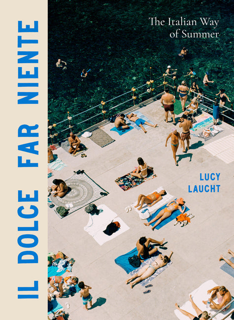 Il Dolce Far Niente: The Italian Way of Summer - Ingram
