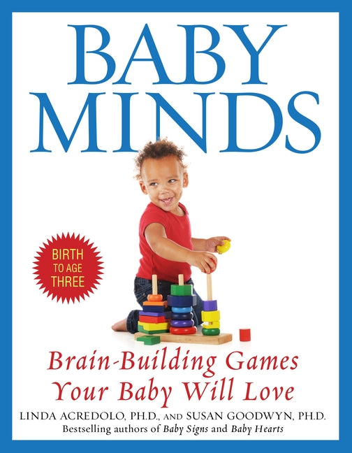 Baby Minds: Brain-Building Games Your Baby Will Love, Birth to Age Three - Ingram