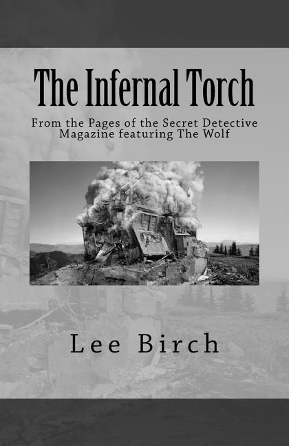Infernal Torch: From the Pages of the Secret Detective Magazine featuring The Wolf - Ingram
