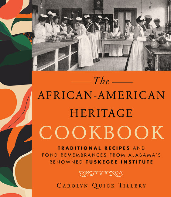 African-American Heritage Cookbook: Traditional Recipes and Fond Remembrances from Alabama's Renowned Tuskegee Institute - Ingram