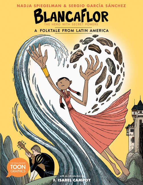 Blancaflor, the Hero with Secret Powers: A Folktale from Latin America - Ingram