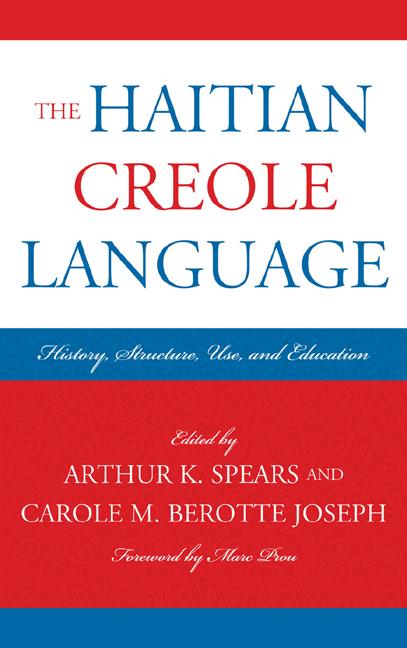 Haitian Creole Language: History, Structure, Use, and Education - Ingram