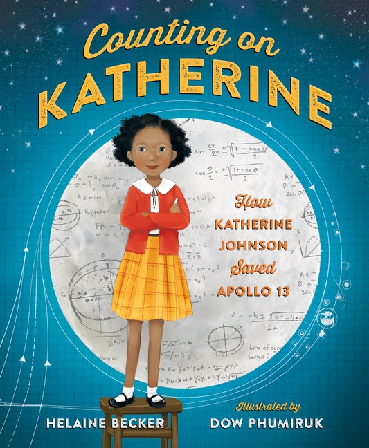 Counting on Katherine: How Katherine Johnson Saved Apollo 13 - Ingram