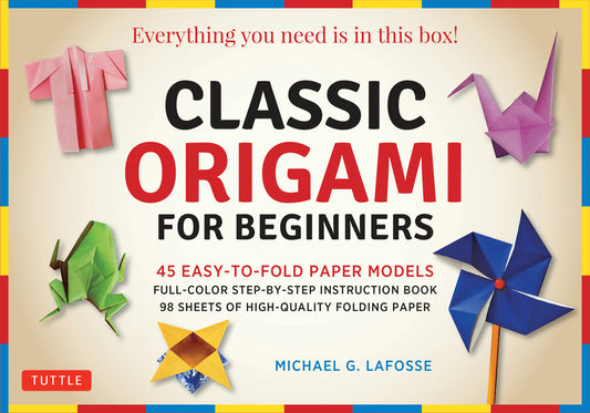 Classic Origami for Beginners Kit: 45 Easy-To-Fold Paper Models: Full-Color Instruction Book; 98 Sheets of Folding Paper: Everything You Need Is in Th - Ingram
