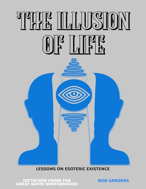 Illusion of Life: Lessons on Esoteric Existence - Ingram