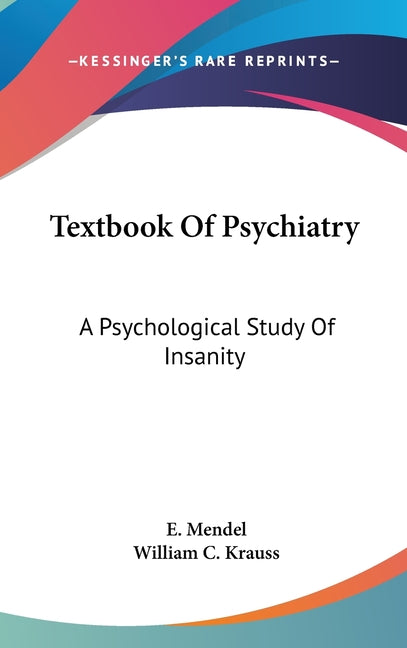 Textbook Of Psychiatry: A Psychological Study Of Insanity - Ingram