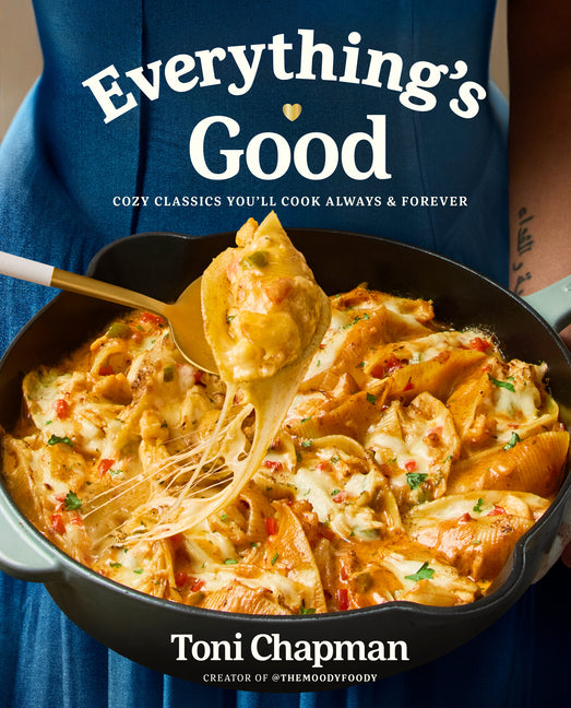 Everything's Good: Cozy Classics You'll Cook Always and Forever: A Cookbook - Ingram