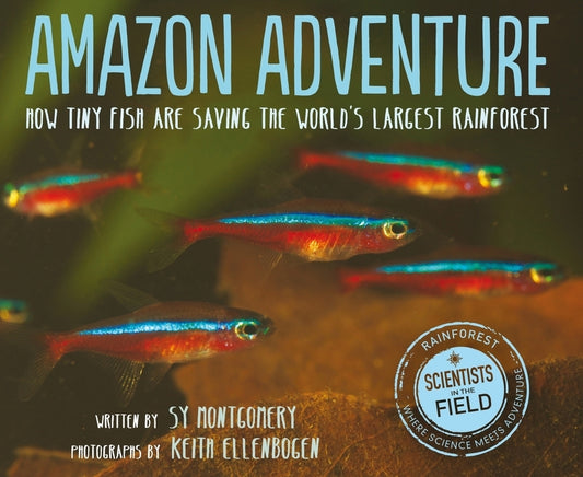 Amazon Adventure: How Tiny Fish Are Saving the World's Largest Rainforest - Ingram