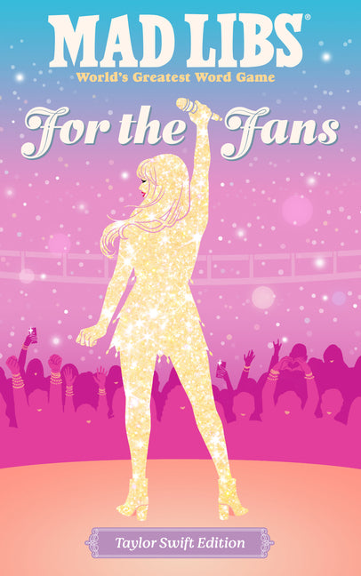 Mad Libs: For the Fans: Taylor Swift Edition - Ingram