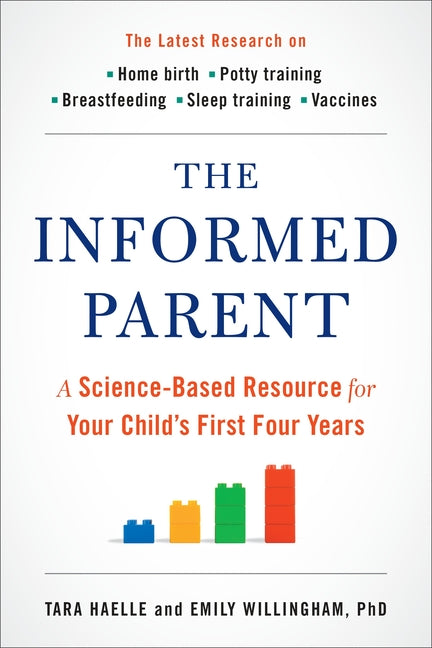Informed Parent: A Science-Based Resource for Your Child's First Four Years - Ingram